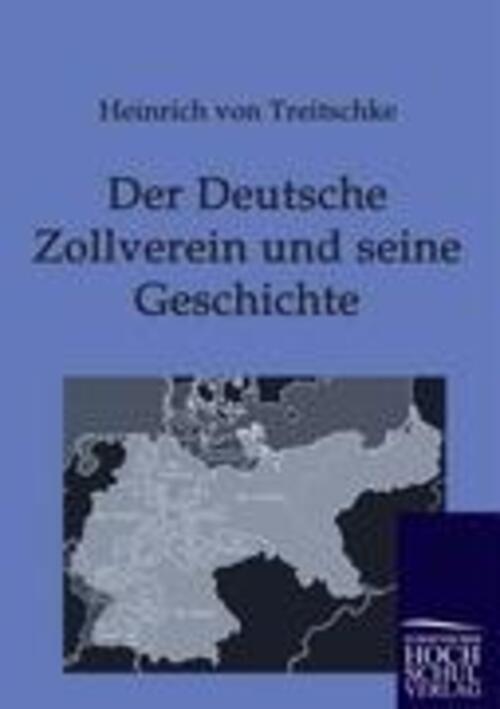 Thumbnail - Heinrich Von Treitschke | Der Deutsche Zollverein Und Seine Geschichte