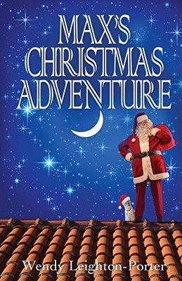 Max's Christmas Adventure Wendy Leighton-Porter New Book 9781912513192