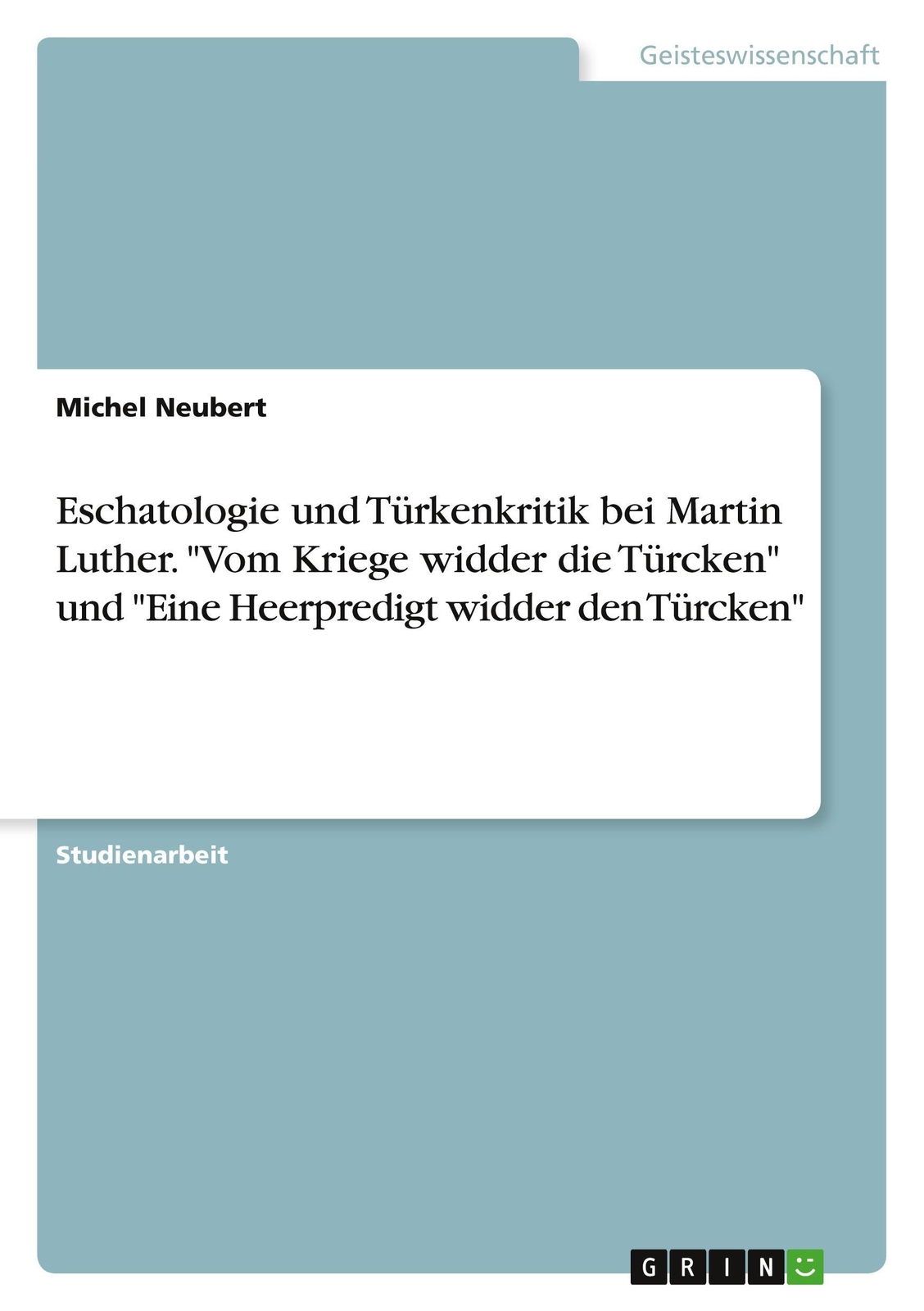 Thumbnail - Eschatologie Und Türkenkritik Bei Martin Luther. Vom Kriege Widder