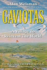 Gaviotas: A Village to Reinvent the World by Alan Weisman (English) Paperback Bo