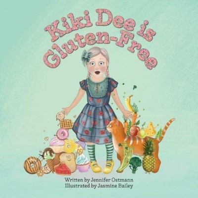 Kiki Dee Is Gluten-Free, Ostmann, Jennifer
