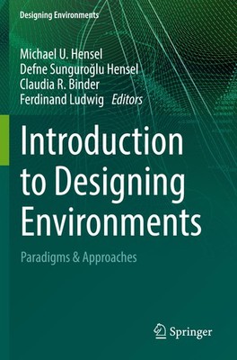 Introduction to Designing Environments Michael U. Hensel