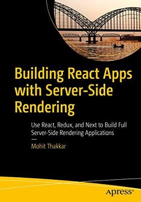 Erstellen von React Apps mit serverseitigem Rendering: Verwenden Sie React, Redux und neben...