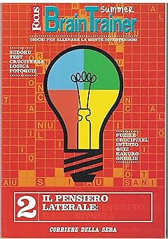 Brain Triner Summer n. 2 Focus. Il pensiero laterale : intuitivo e creativit�. C