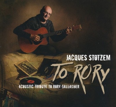 To Rory: Akustische Hommage an Rory Gallagher von Jacques Stotzem [CD]