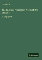 Lucy Aikin | The Pilgrim's Progress In Words Of One Syllable | Buch | Englisch