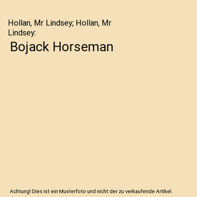 Bojack Horseman, Hollan, Mr Lindsey; Hollan, Mr Lindsey
