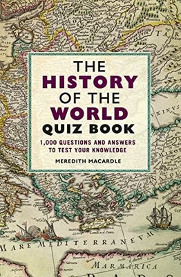 The History of the World Quiz Book: 1000 Questions and  -  NEW Meredith Macard 2