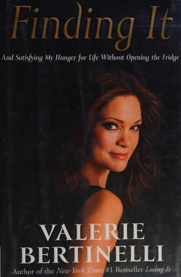 Finding It: And Satisfying My Hunger for Life without Opening the Fridge by Bert