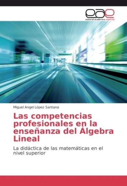 Las Competencias Profesionales En La EnseñAnza Del ÁLgebra Lineal Miguel Angel L-image