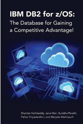 IBM DB2 for z/OS: The Database for Gaining a Competitive Advantage! by Jane Man