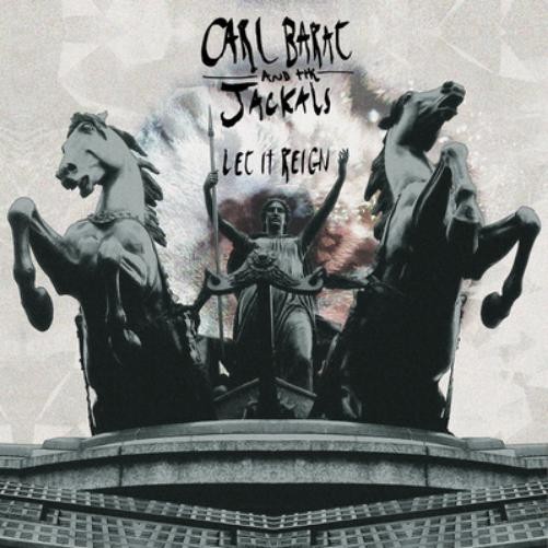 Альбом Carl Barat and The Jackals Let It Reign (CD)