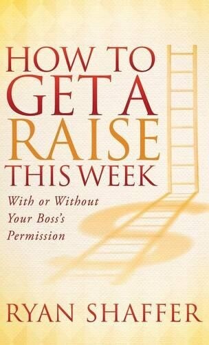 Thumbnail - Ryan Shaffer How To Get A Raise This Week (gebundene Ausgabe) (us