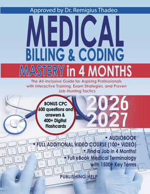 Medical Billing & Coding Mastery in 4 Months: the All-Inclusive Guide for Aspiri