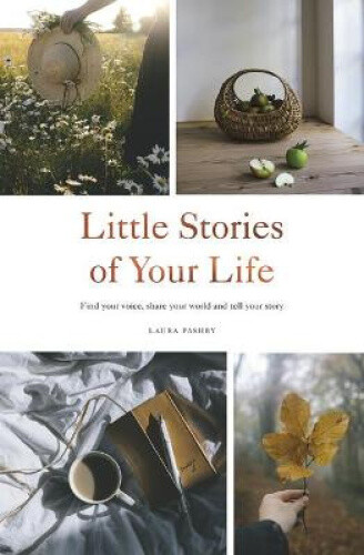 Thumbnail - Little Stories Of Your Life: Find Your Voice, Share Your World And