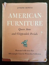 AMERICAN FURNITURE, QUEEN ANNE AND CHIPPENDALE PERIODS: JOSEPH DOWNS 1952 HC ab