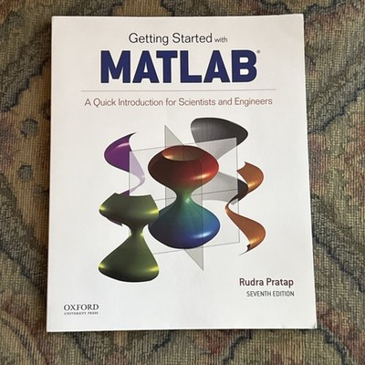 Getting Started with MATLAB: A Quick Introduction for Scientists and Enginee...