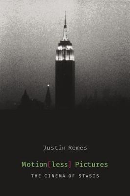 Motionless Pictures : The Cinema of Stasis, Paperback by Remes, Justin, Brand...