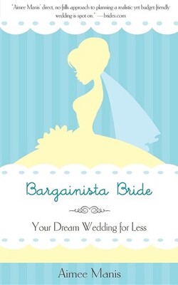 Bargainista Bride: Your Dream Wedding for Less by Aimee Manis (English) Paperbac