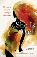 Delayna Watkins | She Is Well Stories Of Power Strength Wellness | Taschenbuch