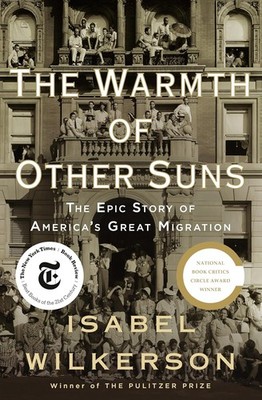 The Warmth of Other Suns: The Epic Story of America's Great Migration Hardcover