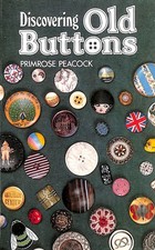 Discovering Old Buttons: No. 213 (Shire Discovering) by Peacock, Primrose