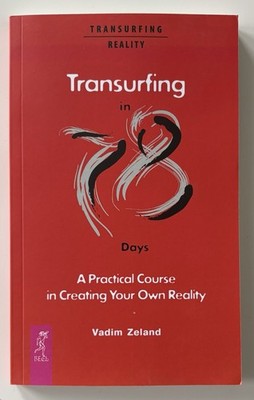 Transurfing in 78 Days   a Practical Course in Creating Your Own Reality - NEW