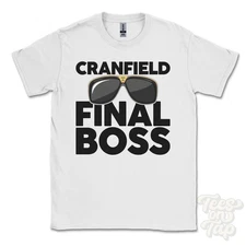 CRANFIELD FINAL BOSS T-SHIRT funny xmas gift bedfordshire england ibiza parody