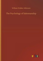 William Walker Atkinson | The Psychology Of Salesmanship | Buch | Englisch