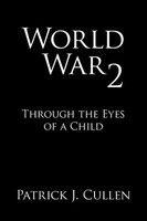 World War 2 Through The Eyes Of A Child Patrick J. Cullen Taschenbuch Englisch