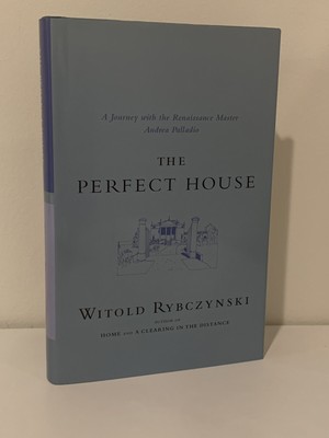PERFECT HOUSE   Witold Rybczynski   FIRST EDITION 1ST PRINTING   ANDREA PALLADIO