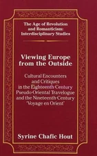 Viewing Europe from the Outside: Cultural Encounters and Critiques in the Eighte