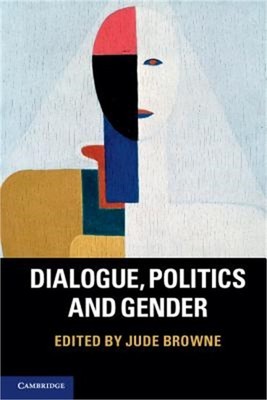 Dialogue, Politics and Gender (Paperback or Softback)