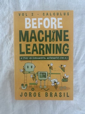 Before Machine Learning Vol 2: Calculus by Jorge Brasil PB 2023 Illustrated