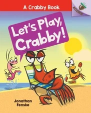Let's Play, Crabby!: An Acorn Book; A Crabb- library binding, Fenske, 1338281577