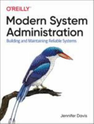 Modern System Administration: Managing Reliable and Sustainable Systems