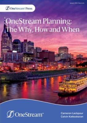 OneStream Planning: The Why, How and When by Cameron Lackpour: New