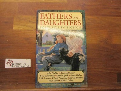 Fathers and Daughters: Portraits in Fiction Eicher, Terry and Jesse D. Geller :