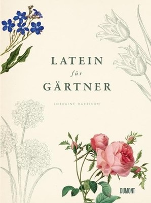 Franz Leipold W Latein für Gärtner: Über 3000 botanische Beg (Gebundene Ausgabe)