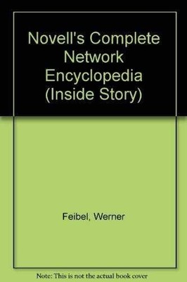 Novell's Complete Encyclopedia of - Hardcover, by Feibel Werner - Very Good