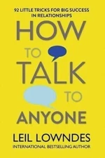 How to Talk to Anyone: 92 Little Tricks for Success in Relation by Leil Lowndes