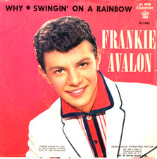 FRANKIE AVALON:   Why / Swingin On A Rainbow .. W /PIC .. 45 RPM 9821