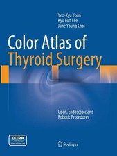 Color Atlas of Thyroid Surgery Open, Endoscop...