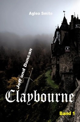 Aglea Smite | Claybourne Band 1: Jeff und Duncan | Taschenbuch | Deutsch (2022)