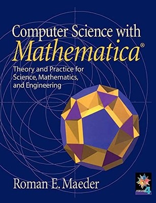 Computer Science with MATHEMATICA: T... by Maeder, Roman E. Paperback / softback