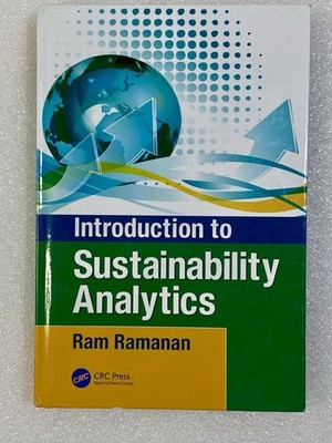 Introduction to Sustainability Analytics by Raghavan (Ram) Ramanan (2018,...