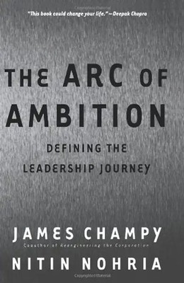 The Arc Of Ambition: Defining The Paths Of Achievement - Champy, James