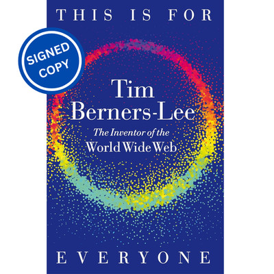 Signed Book - This Is for Everyone by Tim Berners-Lee First Edition 1st Print
