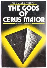 THE GODS OF CERUS MAJOR. GARY ALAN RUSE. HC/DJ 1ST ED DOUBLEDAY 1982. GOOD