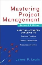 Mastering Project Management: Applying Advanced Concepts to Systems Thinking,...